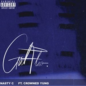 Nasty C ft Crowned Yung - Godflow